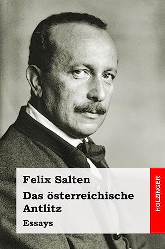 Das österreichische Antlitz: Essays Das österreichische Antlitz: Essays von CREATESPACE
