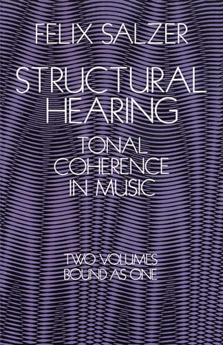 Structural Hearing Tonal Coherence in Music (Two Volumes Bound As One) von Dover Publications