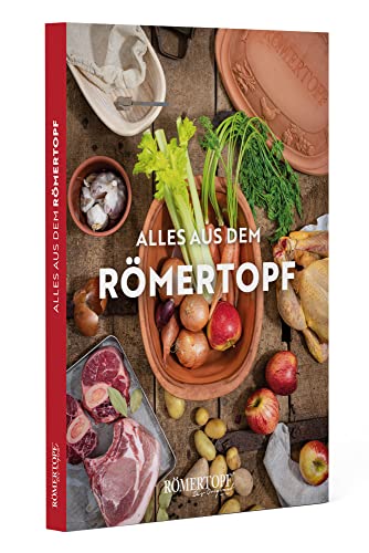 Römertopf Kochbuch - Alles aus dem Römertopf von Generisch