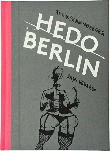 Hedo Berlin: Skizzen aus dem Berliner Nachtleben von Jaja Verlag