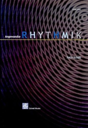 Angewandte Rhythmik: Wege zueinem besseren verständnis rhythmischer Zusammenhänge (Harmonielehre - Musiklehre)