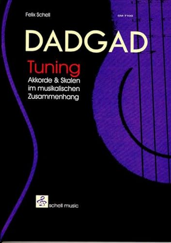 DADGAD Tuning, Tuning Akkorde und Scalen: Akkorde und Skalen im musikalischen Zusammenhang