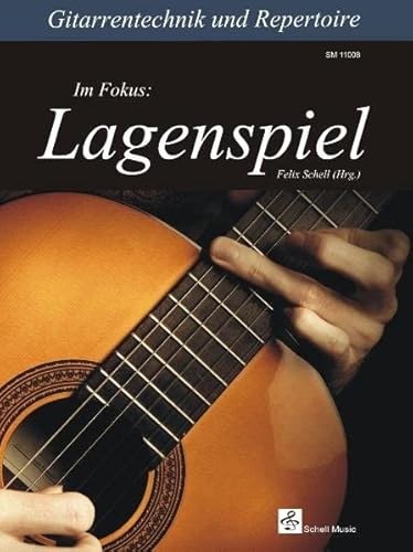 Gitarrentechnik & Repertoire: Im Fokus: Lagenspiel (Gitarre Noten Unterricht: Gitarre junior) von Schell Music Felix Schell