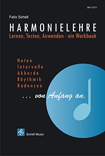 Harmonielehre...von Anfang an/ Lernen-Testen-Anwenden, ein Workbook.: Lernen-Testen-Anwenden, ein Arbeitsbuch (Harmonielehre - Musiklehre: Harmonielehrebücher)
