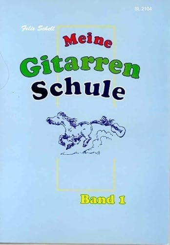 Meine Gitarrenschule / Meine Gitarrenschule - Band 1: für Kinder / Für Kinder im Lesealter (ab 7): für Kinder ab 7 (Meine Gitarrenschule: für Kinder) von Schell Music