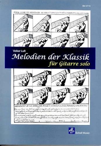 Melodien der Klassik - für Gitarre solo (Fingerpicking, Fingerstyle Gitarre) Melodien der Klassik - für Gitarre solo (Fingerpicking, Fingerstyle Gitarre)