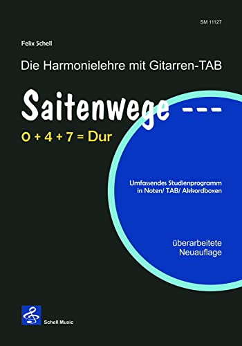 Saitenwege 0+4+7=Dur: Die Harmonielehre mit Gitarren-TAB (Harmonielehre - Musiklehre) von Schell Music