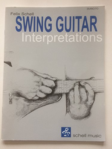 Swing Guitar Interpretations: Noten/ TAB/ CD (Jazz- Blues Gitarre: Jazzgitarre)