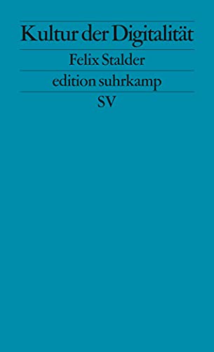 Kultur der Digitalität: Originalausgabe (edition suhrkamp) von Suhrkamp Verlag AG