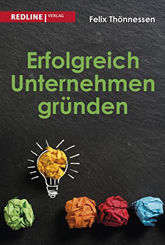 Erfolgreich Unternehmen gründen von Redline Verlag