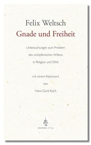 Gnade und Freiheit: Untersuchungen zum Problem des schöpferischen Willens