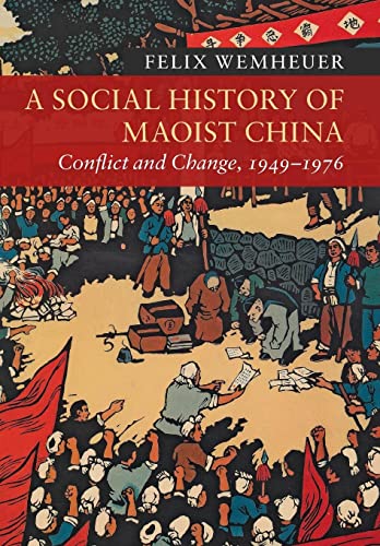 A Social History of Maoist China: Conflict and Change 1949-1976 (New Approaches to Asian History, 19, Band 19) von Cambridge University Press
