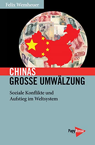 Chinas große Umwälzung: Soziale Konflikte und Aufstieg im Weltsystem (Neue Kleine Bibliothek)