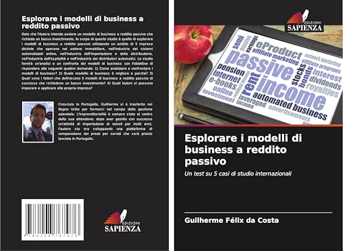 Esplorare i modelli di business a reddito passivo: Un test su 5 casi di studio internazionali von Edizioni Sapienza