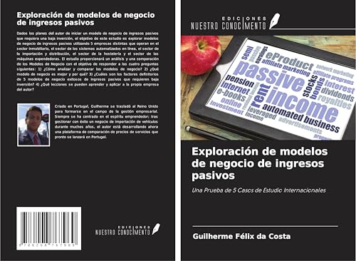 Exploración de modelos de negocio de ingresos pasivos: Una Prueba de 5 Casos de Estudio Internacionales von Ediciones Nuestro Conocimiento