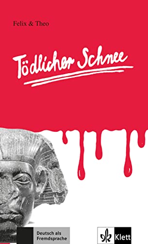 Tödlicher Schnee: Lektüre (Felix & Theo: Leichte Lektüren für Deutsch als Fremdsprache in 3 Stufen)