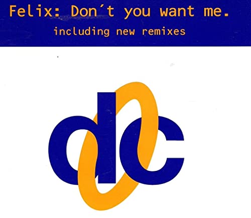 Don't you want me (incl. New Remixes)