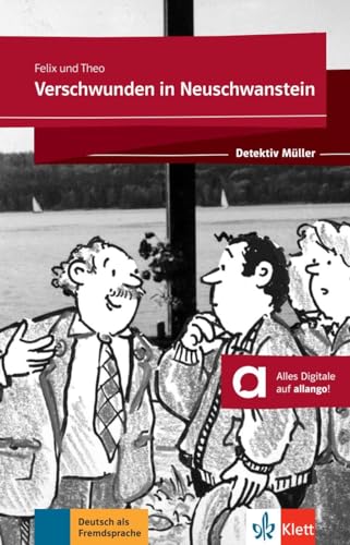 Verschwunden in Neuschwanstein: Lektüre mit digitalen Extras (Detektiv Müller)