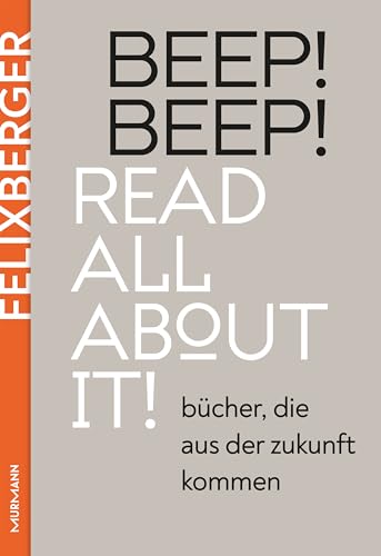 BEEP! BEEP! Read all about it!: Bücher, die aus der Zukunft kommen