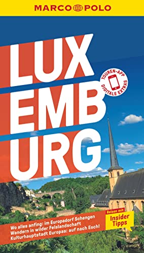 MARCO POLO Reiseführer Luxemburg: Reisen mit Insider-Tipps. Inklusive kostenloser Touren-App von Mairdumont