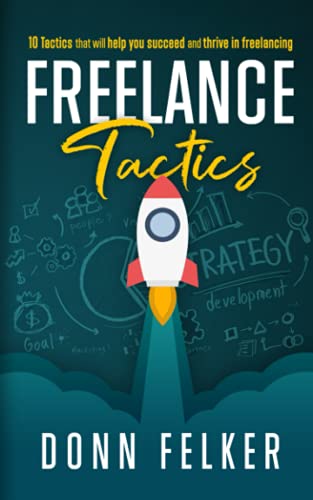 Freelance Tactics: 10 Tactics That Will Help You Succeed and Thrive in Freelancing von Independently published