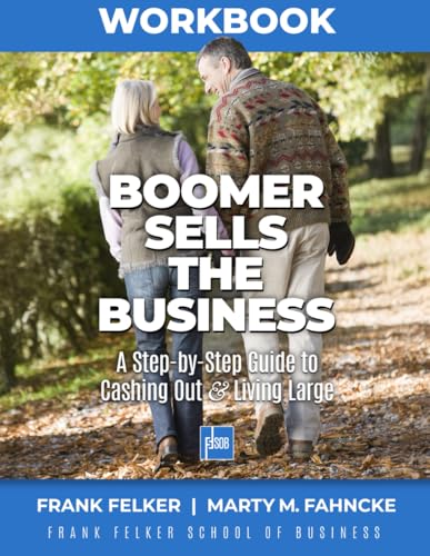 Boomer Sells The Business Workbook: A Step-by-Step Guide to Cashing Out & Living Large von Independently published