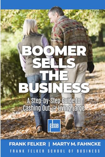 Boomer Sells The Business: A Step-by-Step Guide to Cashing Out & Living Large von Powerhouse Publishing