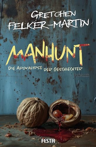 MANHUNT - Die Apokalypse der Geschlechter: Thriller MANHUNT - Die Apokalypse der Geschlechter: Thriller von Festa Verlag