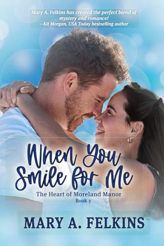When You Smile for Me (The Heart of Moreland Manor, Band 3)