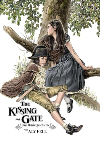 The Kissing Gate: Eine Geistergeschichte von Aly Fell