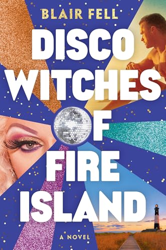 Disco Witches of Fire Island: A Novel Disco Witches of Fire Island: A Novel von Alcove Press