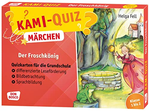 Kami-Quiz Märchen: Der Froschkönig: Quizkarten für die Grundschule: differenzierte Leseförderung, Bildbetrachtung, Sprachbildung. Klasse 1 bis 2. ... Bildbetrachtung und Sprachbildung) von Don Bosco