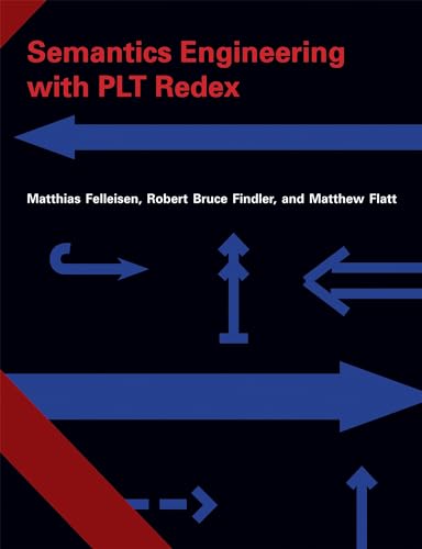 Semantics Engineering with PLT Redex (Mit Press)
