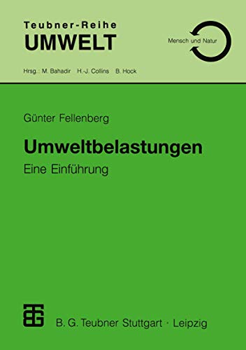 Umweltbelastungen: Eine Einführung (TeubnerReihe Umwelt) (German Edition) von Vieweg+Teubner Verlag