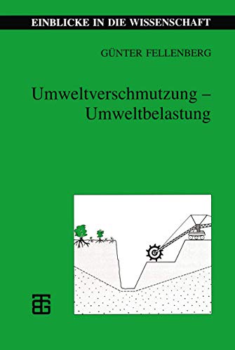 Umweltverschmutzung - Umweltbelastung: Überblick aus ökologischer Sicht (Einblicke in die Wissenschaft) (German Edition): Ein Überblick aus ökologischer Sicht von Vieweg+Teubner Verlag