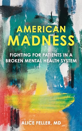 American Madness: Fighting for Patients in a Broken Mental Health System von Rowman & Littlefield