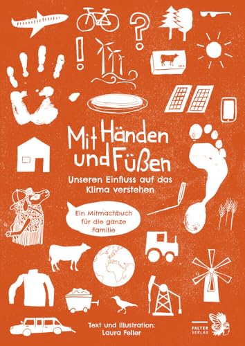 Mit Händen und Füßen: Unseren Einfluss auf das Klima verstehen – Ein Mitmachbuch für die ganze Familie
