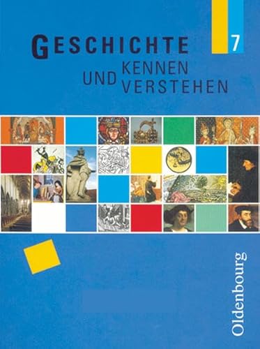 Geschichte kennen und verstehen - Realschule Bayern - 7. Jahrgangsstufe: Schülerbuch von Oldenbourg Schulbuchverlag