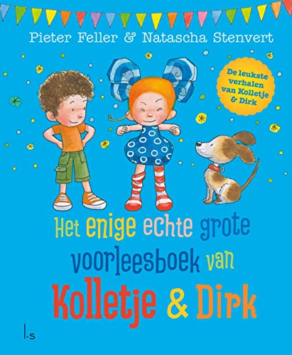 Het enige echte grote voorleesboek van Kolletje & Dirk von Luitingh Sijthoff