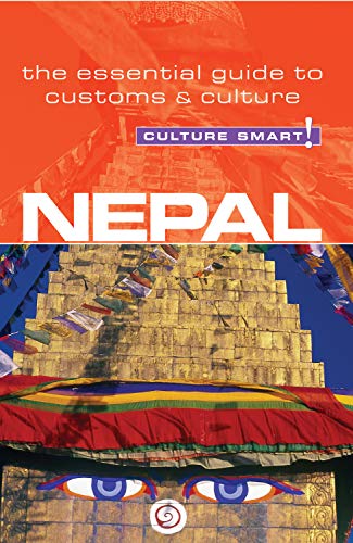 Culture Smart! Nepal: The Essential Guide to Customs & Culture