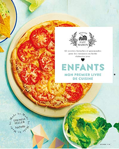 Enfants, mon premier livre de cuisine: 65 recettes fastoches et gourmandes pour les cuisiniers en herbe, élaborées avec amour