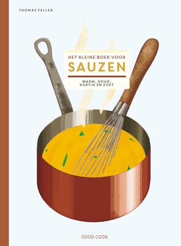 Het kleine boek voor sauzen: warm, koud, hartig en zoet Het kleine boek voor sauzen: warm, koud, hartig en zoet
