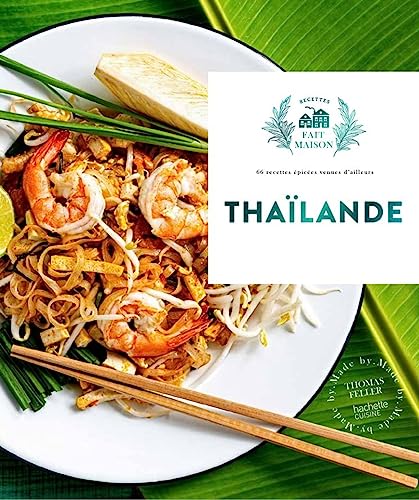 Thaïlande: 60 recettes épicées venues d'ailleurs von HACHETTE PRAT