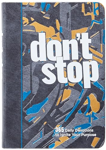 Don’t Stop: 365 Daily Devotions to Ignite Your Purpose von BroadStreet Publishing