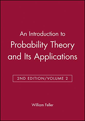An Introduction to Probability Theory and Its Applications: 2 (Wiley Publication in Mathematical Statistics) (Wiley Series in Probability and Statistics)