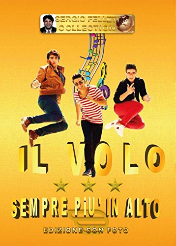 Il Volo. Sempre più in alto (Youcanprint Self-Publishing) Il Volo. Sempre più in alto (Youcanprint Self-Publishing) von Youcanprint Self-Publishing