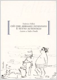 Ciò che abbiamo inventato è tutto autentico. Lettere a Tullio Pinelli (Gocce)