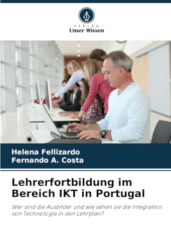 Lehrerfortbildung im Bereich IKT in Portugal: Wer sind die Ausbilder und wie sehen sie die Integration von Technologie in den Lehrplan?