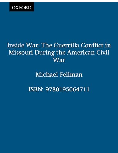 Inside War: The Guerrilla Conflict in Missouri During the American Civil War von Oxford University Press, USA