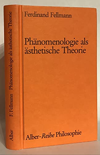 Phänomenologie als ästhetische Theorie (Alber-Reihe Philosophie)